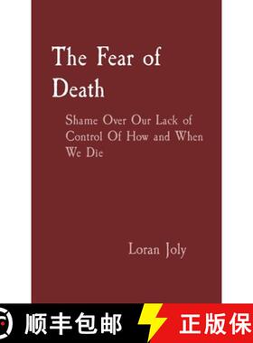 【3-4周达】The Fear of Death: Shame Over Our Lack of Control Of How and When We Die [9781088008072]