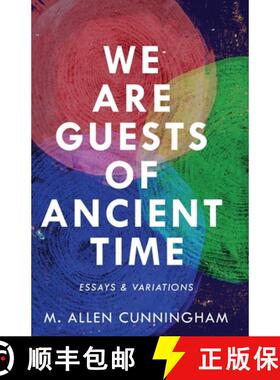 【3-4周达】We Are Guests of Ancient Time: Essays & Variations [9781732989689]