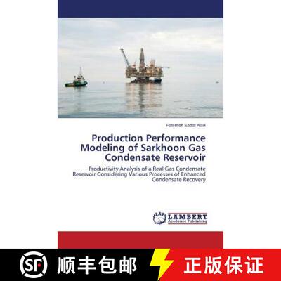 预订 Production Performance Modeling of Sarkhoon Gas Condensate Reservoir [9783659429156]