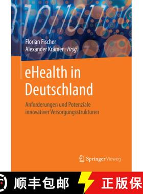 【3-4周达】Ehealth in Deutschland: Anforderungen Und Potenziale Innovativer Versorgungsstrukturen [9783662495032]