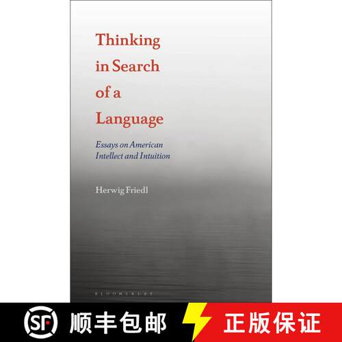 【3-4周达】Thinking in Search of a Language: Essays on American Intellect and Intuition [9781501332708]