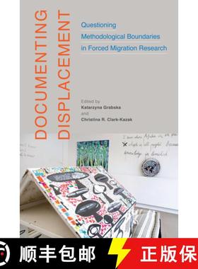 【3-4周达】Documenting Displacement: Questioning Methodological Boundaries in Forced Migration Resear... [9780228008323]