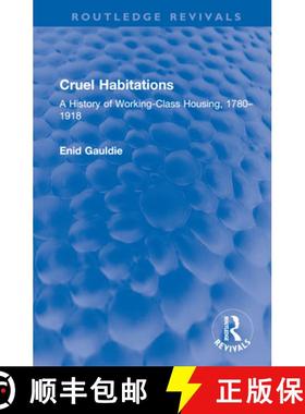 【3-4周达】Cruel Habitations: A History of Working-Class Housing, 1780-1918 [9781032585703]