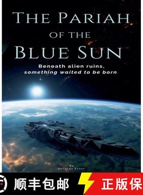 【3-4周达】The Pariah of the Blue Sun: Beneath Alien Ruins, Something Waited to Be Born [9798231063796]