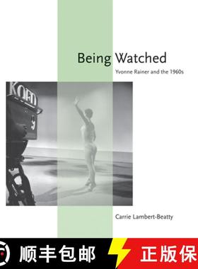 【3-4周达】Being Watched: Yvonne Rainer and the 1960s [9780262516075]