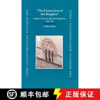 预订 精装 the Former Jews of This Kingdom: Sicilian Converts After the Expulsion, 1492-1516 [9789004128989]