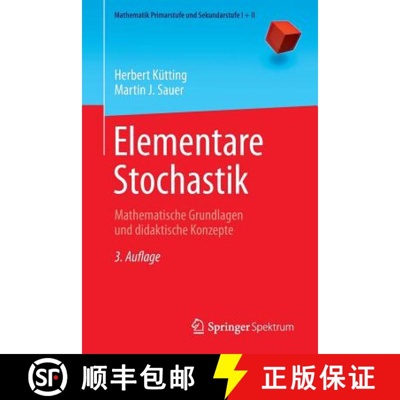 【2-3周达】Elementare Stochastik : Mathematische Grundlagen und didaktische Konzepte [9783642408571]