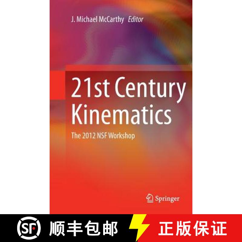 【3-4周达】21st Century Kinematics : The 2012 NSF Workshop [9781447161196]