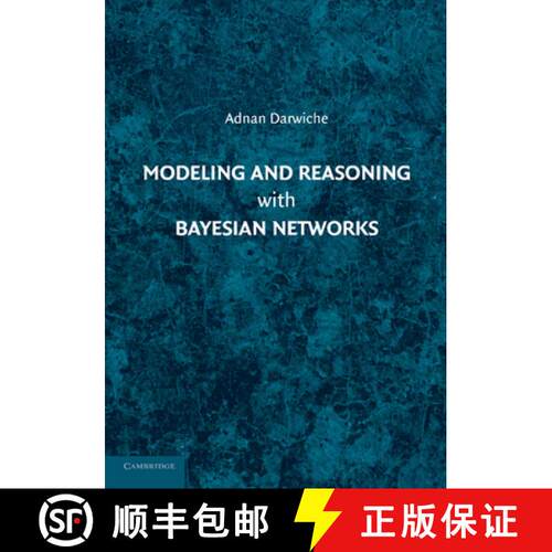 【3-4周达】Modeling and Reasoning with Bayesian Networks [9781107678422]