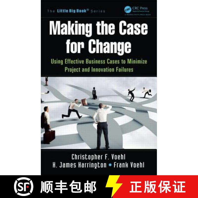 【2-3周达】Making the Case for Change: Using Effective Business Cases to Minimize Project and Innovat... [9781466580510]