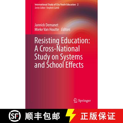 【3-4周达】Resisting Education: A Cross-National Study on Systems and School Effects [9783030042264]