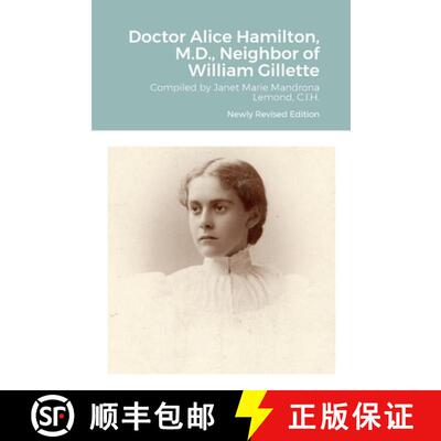 【3-4周达】Doctor Alice Hamilton, M.D., Neighbor of William Gillette [9781304900319]