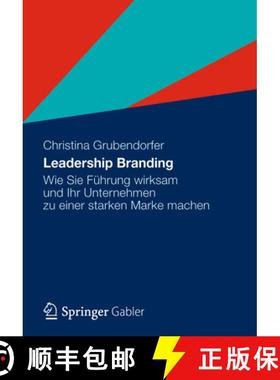 【3-4周达】Leadership Branding: Wie Sie Führung Wirksam Und Ihr Unternehmen Zu Einer Starken Marke M... [9783834929860]