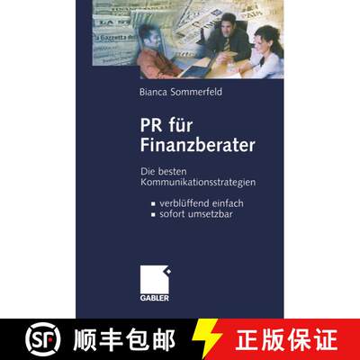 【3-4周达】PR Für Finanzberater: Die Besten Kommunikationsstrategien -- Verblüffend Einfach, Sofort... [9783322909794]