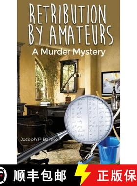 预订 Retribution by Amateurs: A Murder Mystery [9781647022952]