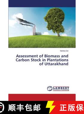 预订 Assessment of Biomass and Carbon Stock in Plantations of Uttarakhand [9783659777547]
