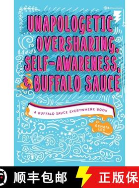 预订 Unapologetic Oversharing, Self-Awareness, & Buffalo Sauce [9798987771303]