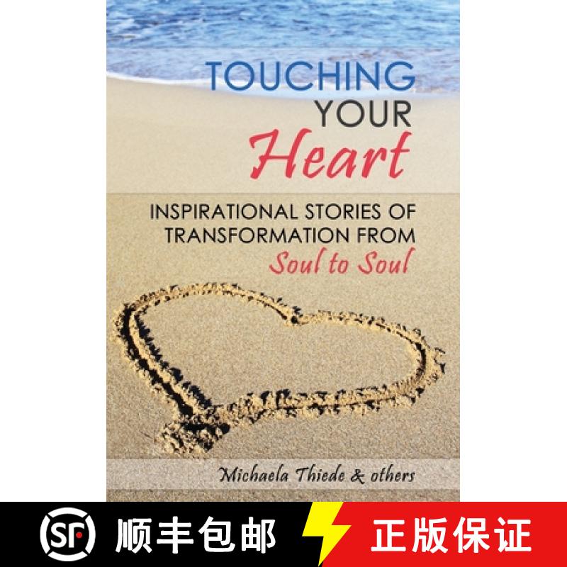 【3-4周达】Touching Your Heart Inspirational stories of transformation From Soul to Soul [9783981627701]