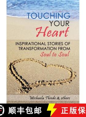 【3-4周达】Touching Your Heart Inspirational stories of transformation From Soul to Soul [9783981627701]