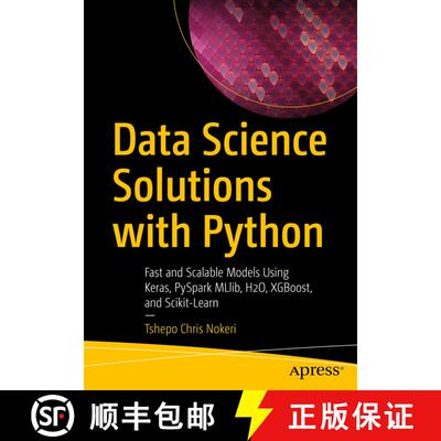 【3-4周达】Data Science Solutions with Python : Fast and Scalable Models Using Keras, PySpark MLlib, ... [9781484277614]
