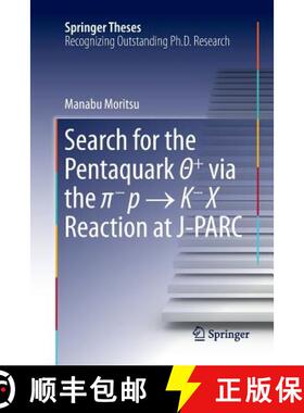 【3-4周达】Search for the Pentaquark Θ+ Via the π-P → K-X Reaction at J-Parc (Softcov... [9789811090622]