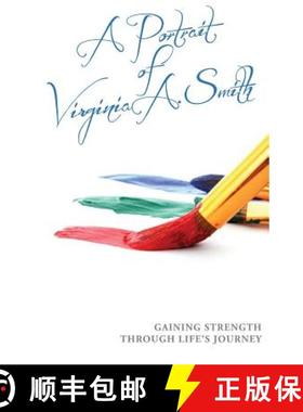 预订 A Portrait of Virginia A. Smith: Gaining Strength Through Life's Journey [9780999674697]