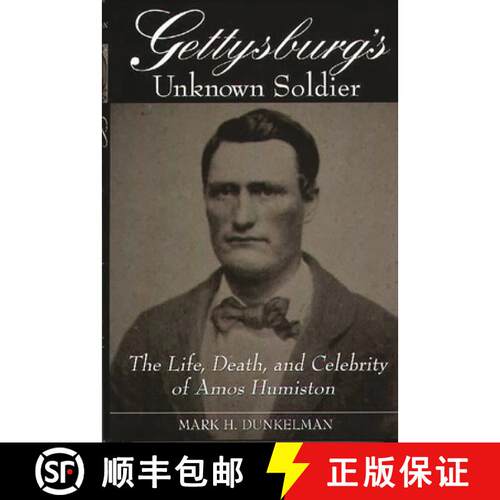【3-4周达】精装 Gettysburg's Unknown Soldier: The Life, Death, and Celebrity of Amos Humiston [9780275962944]
