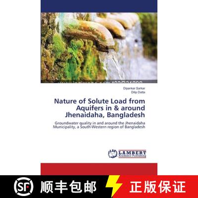 预订 Nature of Solute Load from Aquifers in & around Jhenaidaha, Bangladesh [9783659221712]