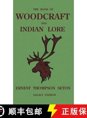 预订 Book Of Woodcraft And Indian Lore (Legacy Edition): A Classic Manual On Camping, Scouting, Outdo... [9781643891392]