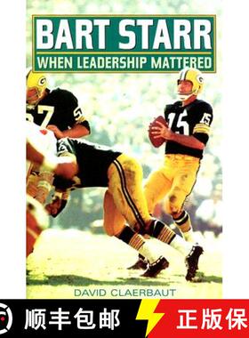 【3-4周达】Bart Starr : When Leadership Mattered [9781589793156]