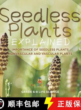 【3-4周达】Seedless Plants Explained | Importance of Seedless Plants | Nonvascular and Vascular Plant... [9781541991170]