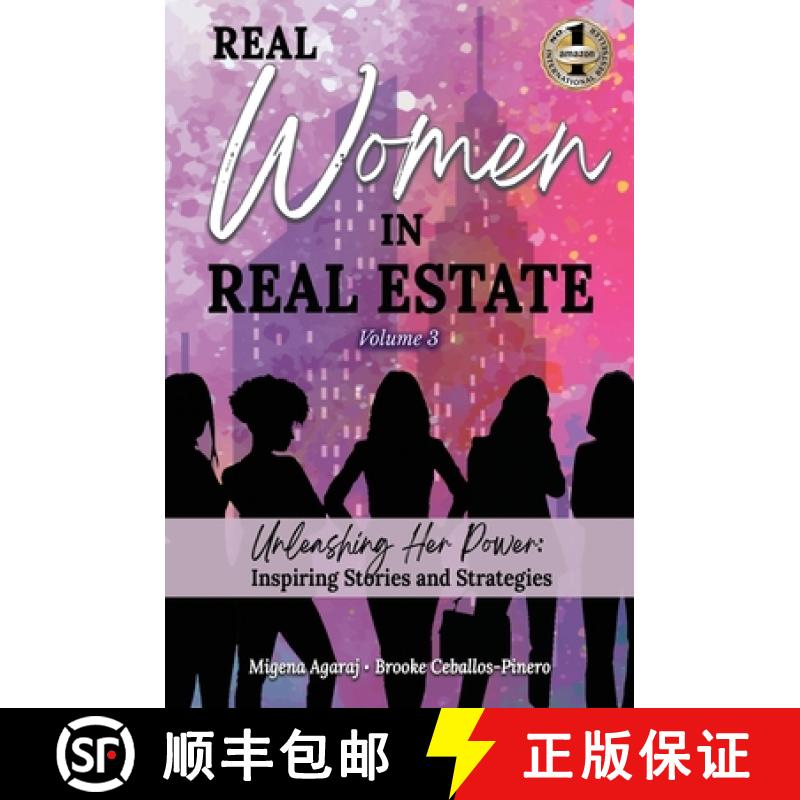 预订 REAL WOMEN IN REAL ESTATE Volume 3: Unleashing Her Power: Inspiring Stories and Strategies [9781637927618]