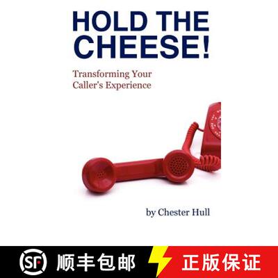 【3-4周达】Hold the Cheese!: Transforming Your Caller's Experience [9781932226867]
