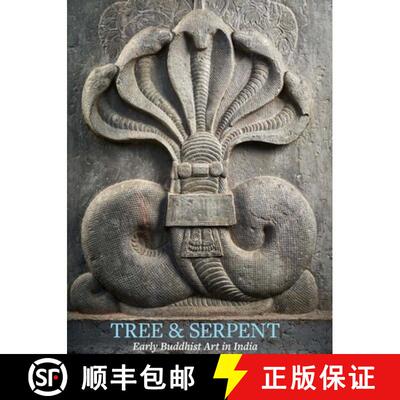 Tree and Serpent: Early Buddhist Art in India [9781588396938]