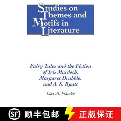 预订 Fairy Tales and the Fiction of Iris Murdoch, Margaret Drabble, and A. S. Byatt [9780820472539]