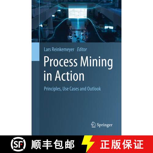 【3-4周达】精装 Process Mining in Action : Principles, Use Cases and Outlook [9783030401719]