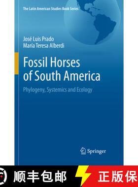 【3-4周达】Fossil Horses of South America: Phylogeny, Systemics and Ecology [9783319857695]