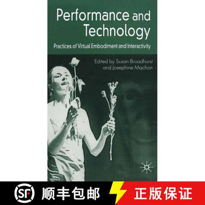 【3-4周达】Performance and Technology: Practices of Virtual Embodiment and Interactivity [9780230293656]