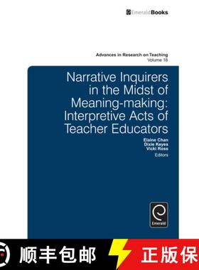 【3-4周达】Narrative Inquirers in the Midst of Meaning-Making: Interpretive Acts of Teacher Educators [9781780529240]