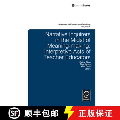 【3-4周达】Narrative Inquirers in the Midst of Meaning-Making: Interpretive Acts of Teacher Educators [9781780529240]