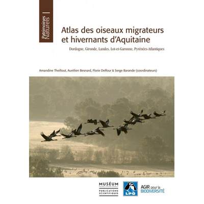 【4周达】Atlas des Oiseaux Migrateurs et Hivernants d'Aquitaine: Dordogne, Gironde, Landes, Lot-et-Ga... [9782856539118]