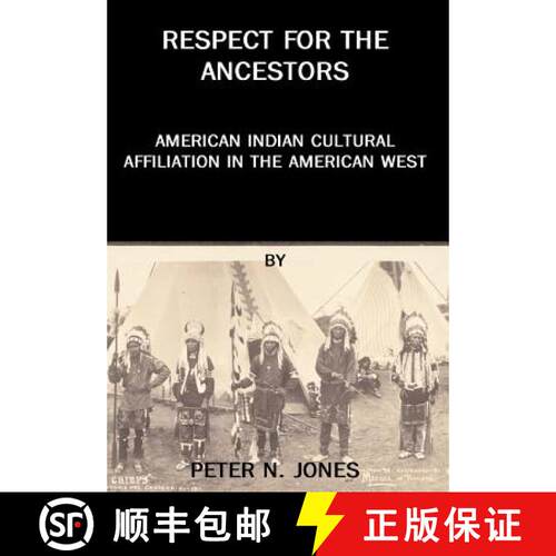 【3-4周达】精装 Respect for the Ancestors: American Indian Cultural Affiliation in the American West [9780972134927]