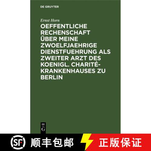 【3-4周达】精装 Oeffentliche Rechenschaft über meine zwoelfjaehrige Dienstfuehrung als zweiter Arzt ... [9783111227795]
