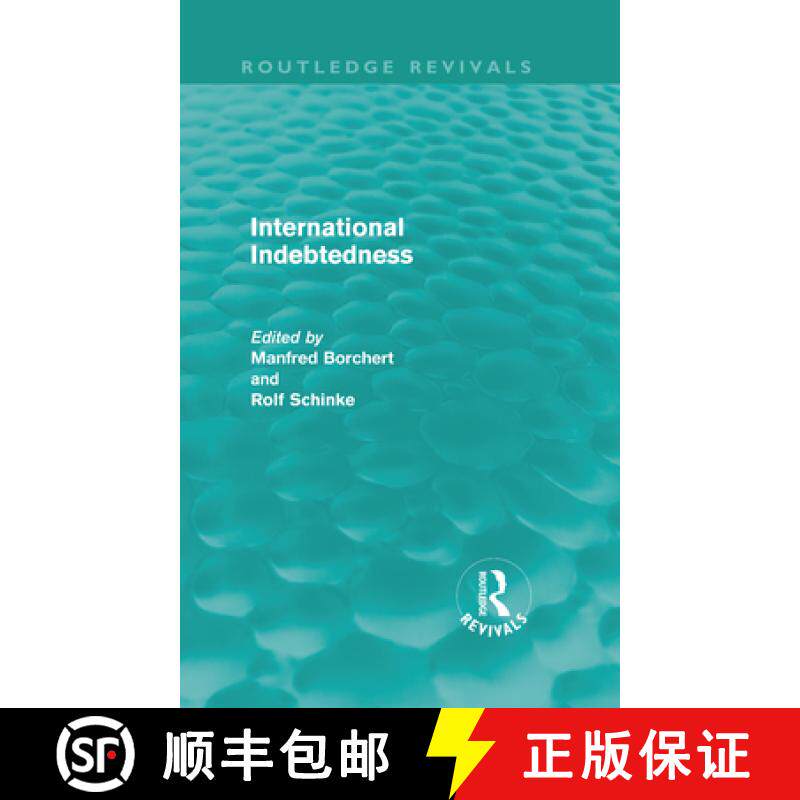 【3-4周达】International Indebtedness (Routledge Revivals): Contributions presented to the Workshop o... [9780415612456]