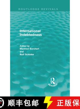 【3-4周达】International Indebtedness (Routledge Revivals): Contributions presented to the Workshop o... [9780415612456]