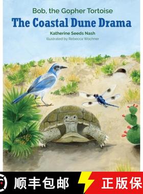 【3-4周达】The Coastal Dune Drama: Bob, the Gopher Tortoise [9781970063189]