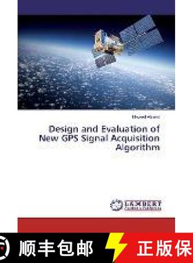 预订 Design and Evaluation of New GPS Signal Acquisition Algorithm [9783659854446]