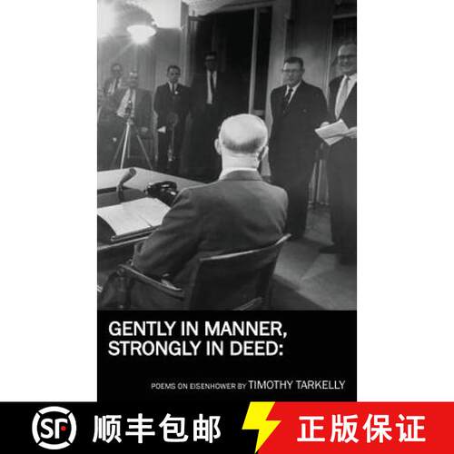【3-4周达】Gently in Manner, Strongly in Deed: Poems on Eisenhower [9781950380077]
