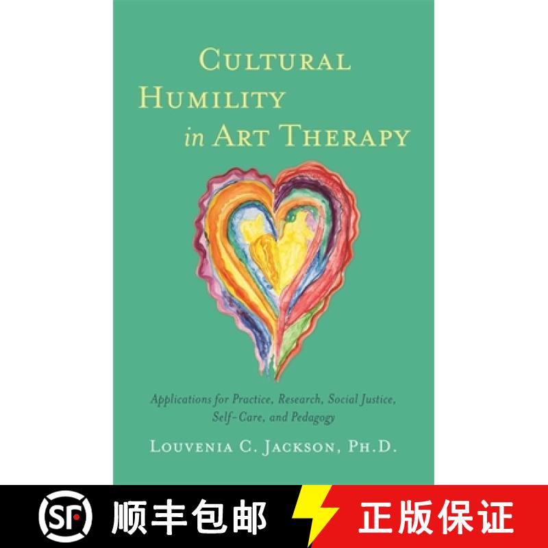 【3-4周达】Cultural Humility in Art Therapy: Applications for Practice, Research, Social Justice, Sel... [9781785926433]