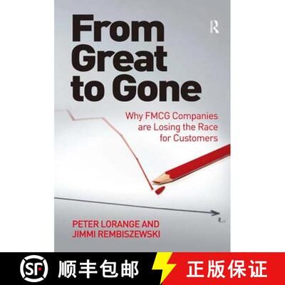 【3-4周达】精装 From Great to Gone: Why Fmcg Companies Are Losing the Race for Customers. by Jimmi Re... [9781472435569]